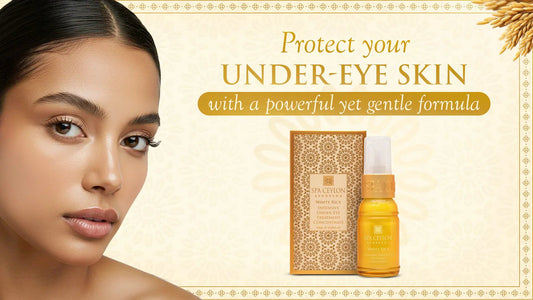 The Secret to Bright, Youthful Eyes: Under-Eye Skincare Made Simple - Spa Ceylon UK